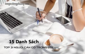 15 Danh Sách Top 3 Người Cần Có Trong Đời